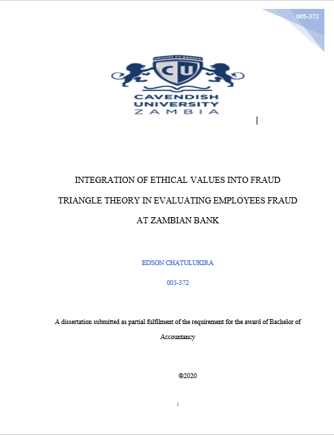 INTEGRATION OF ETHICAL VALUES INTO FRAUD TRIANGLE THEORY IN EVALUATING EMPLOYEES FRAUD AT ZAMBIAN BANK